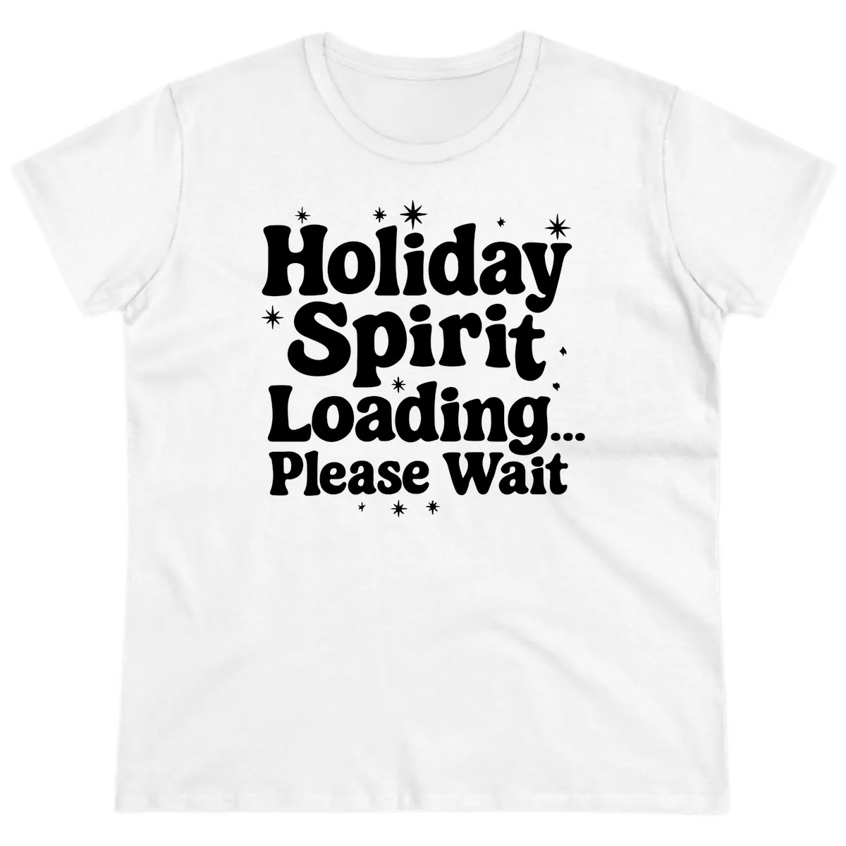 Holiday Spirit Loading Please Wait Ladies Tee in White