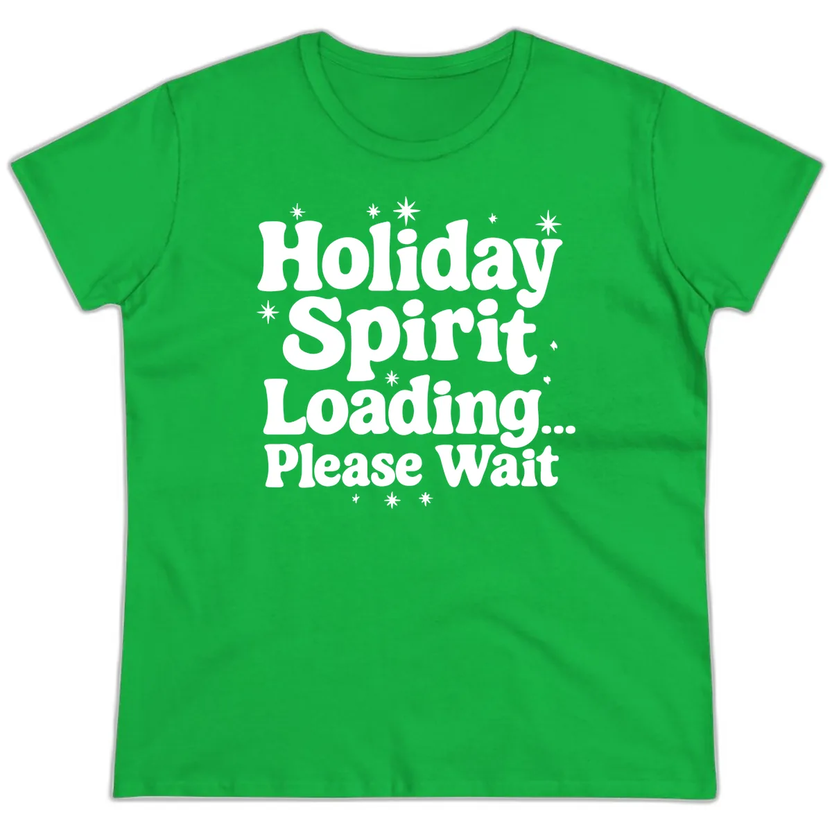 Holiday Spirit Loading Please Wait Ladies Tee in Irish Green