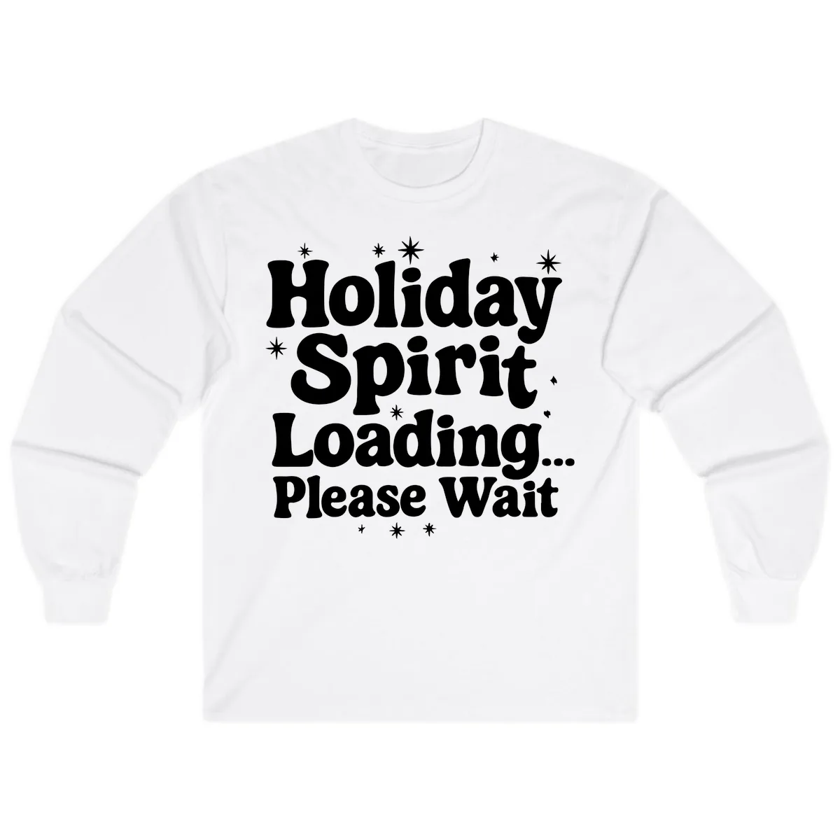 Holiday Spirit Loading Please Wait Long Sleeve in White