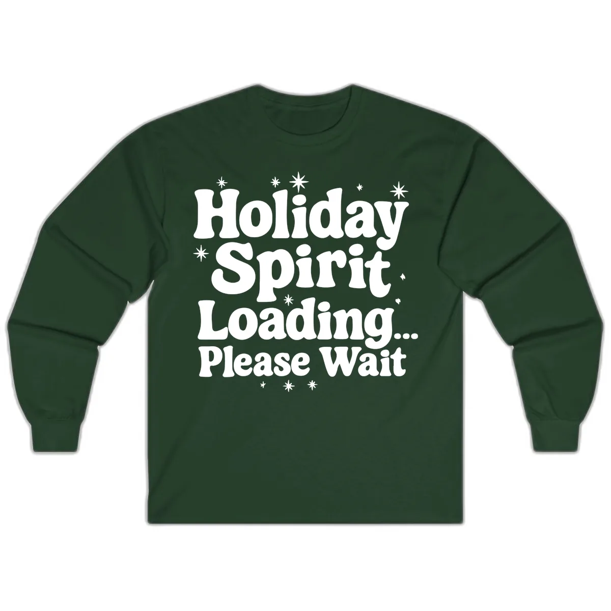 Holiday Spirit Loading Please Wait Long Sleeve in Forest Green