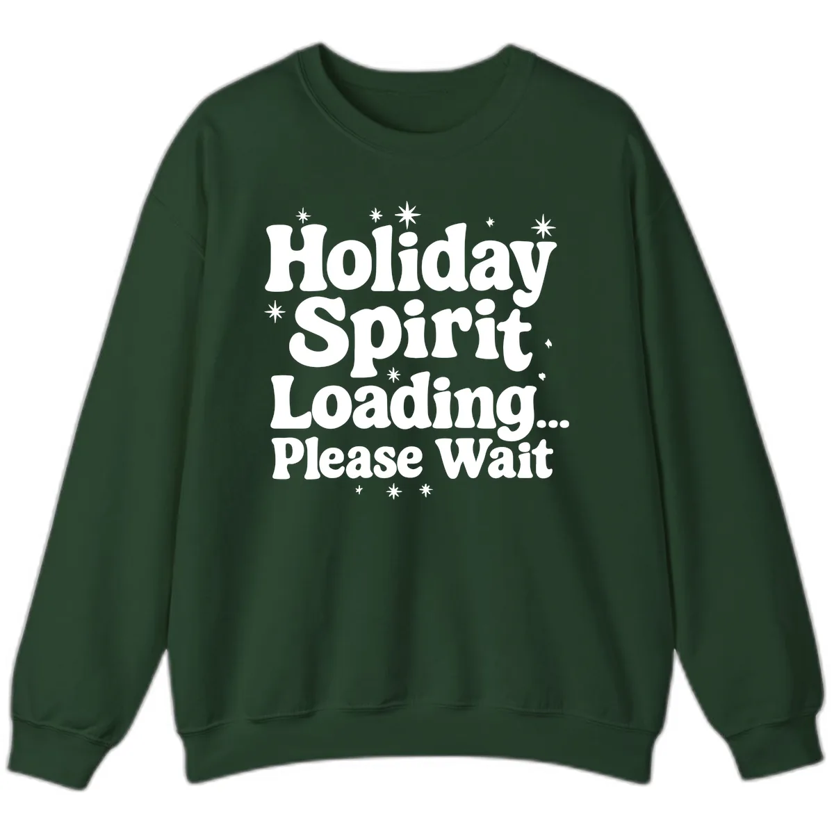 Holiday Spirit Loading Please Wait Sweatshirt in Forest Green