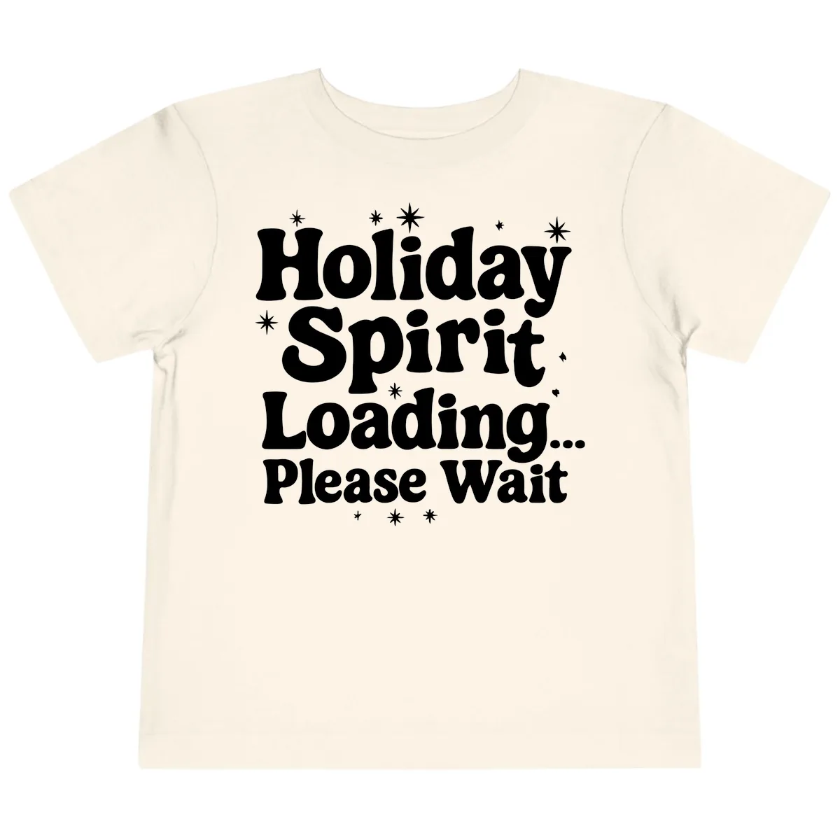 Holiday Spirit Loading Please Wait Toddler T-Shirt in Natural