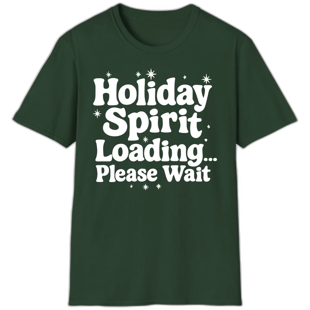 Holiday Spirit Loading Please Wait T-Shirt in Forest Green