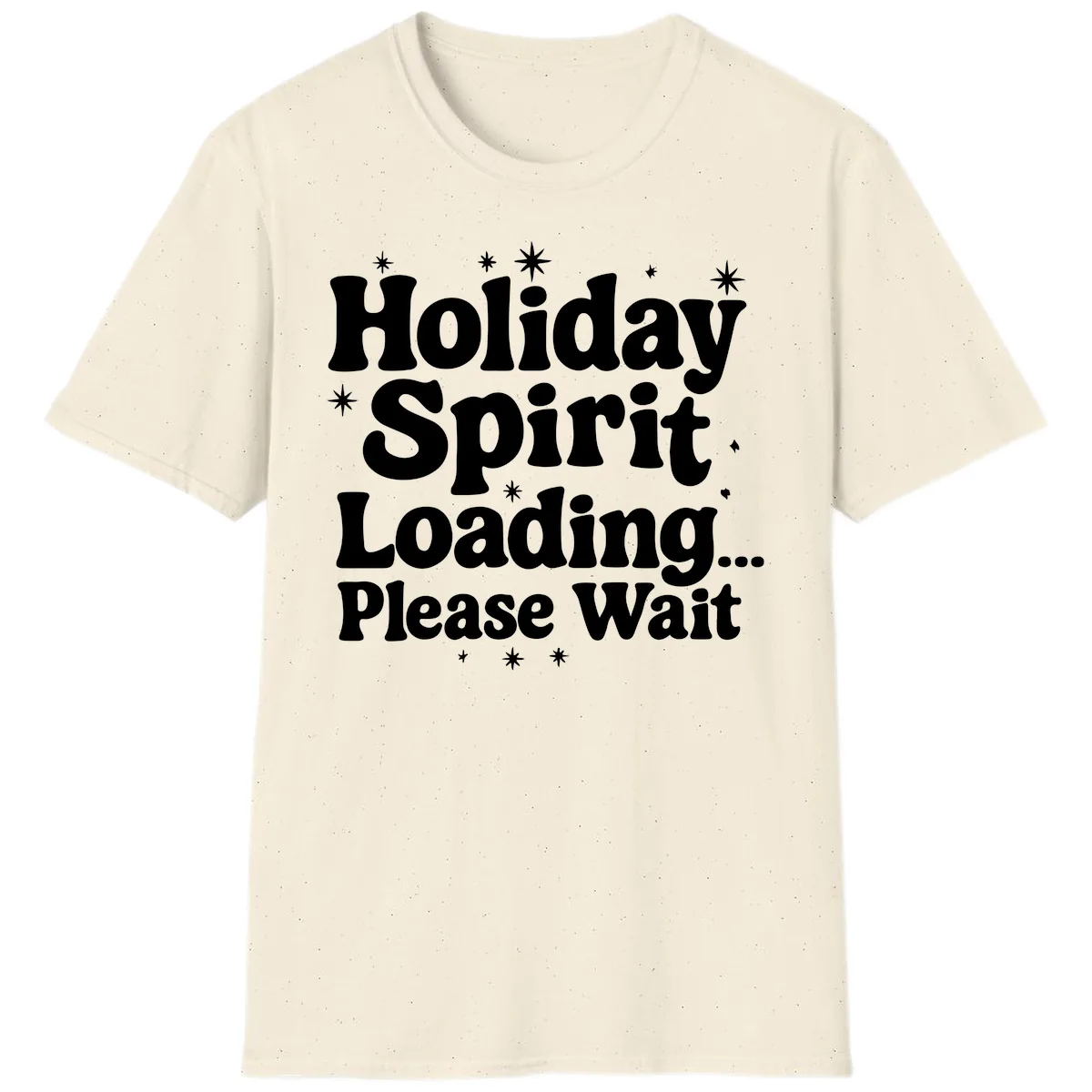 Holiday Spirit Loading Please Wait T-Shirt in Natural