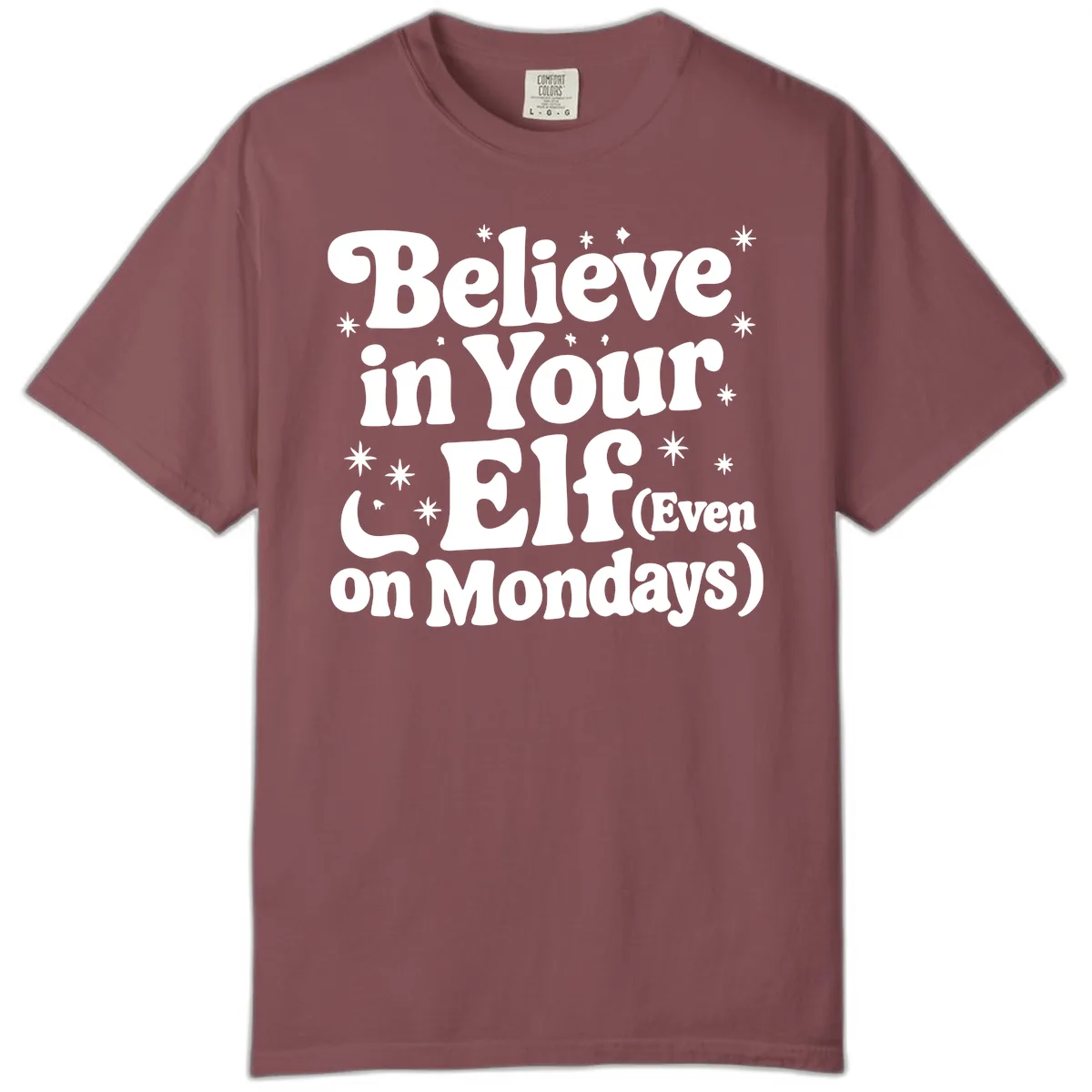 Believe In Your Elf On Mondays Comfort Color in Brick