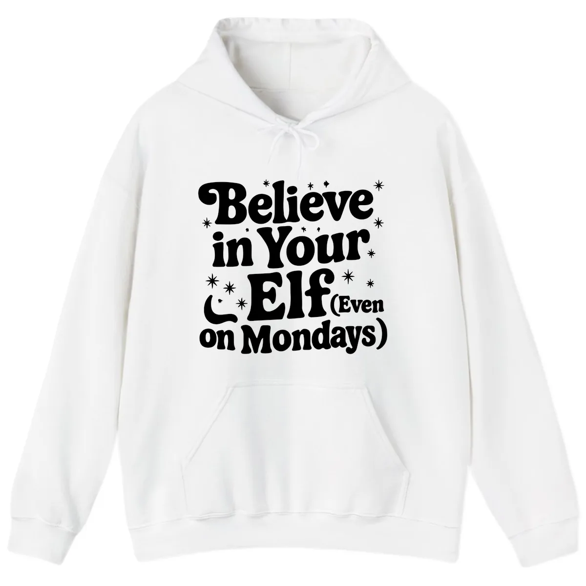Believe In Your Elf On Mondays Hoodie in White