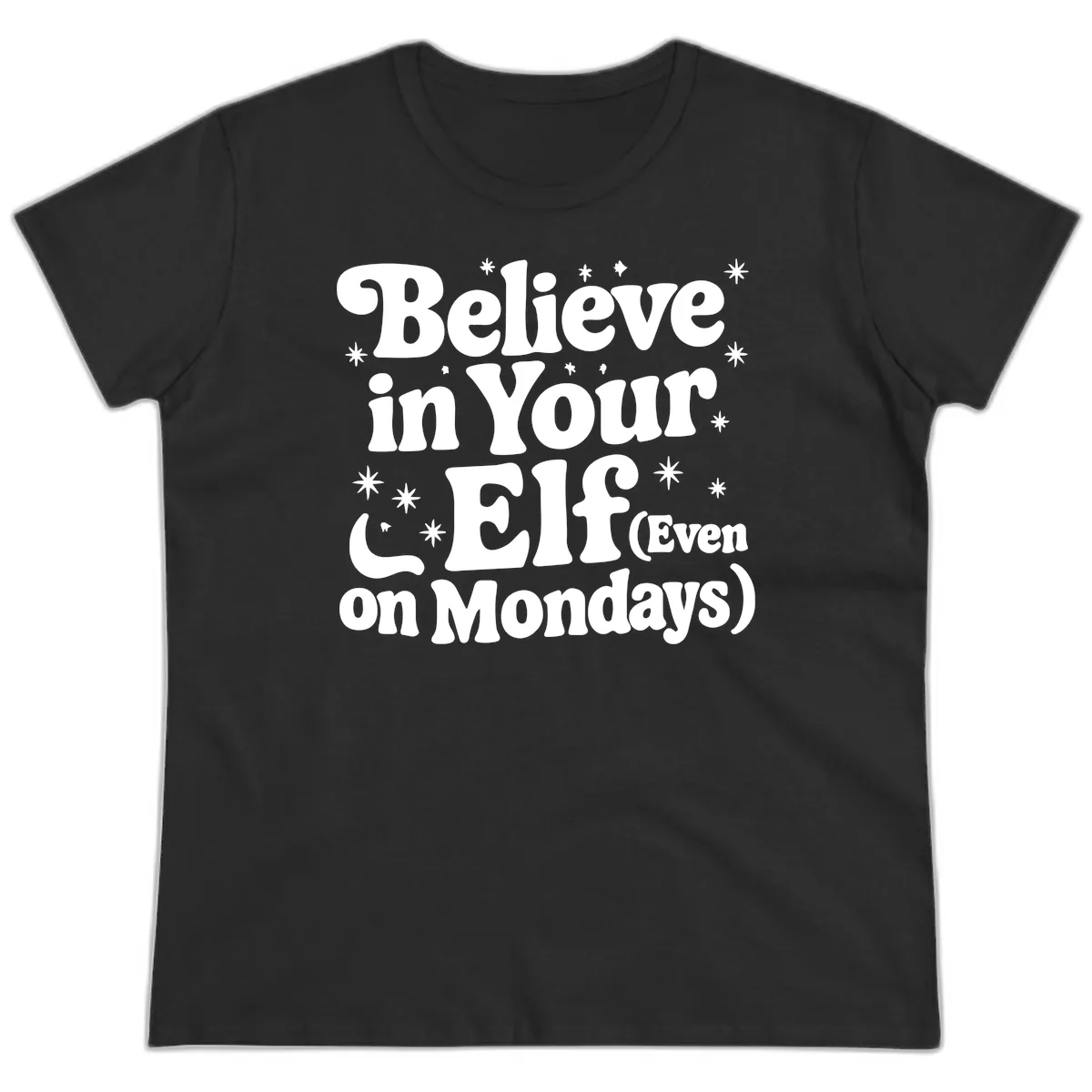 Believe In Your Elf On Mondays Ladies Tee in Black