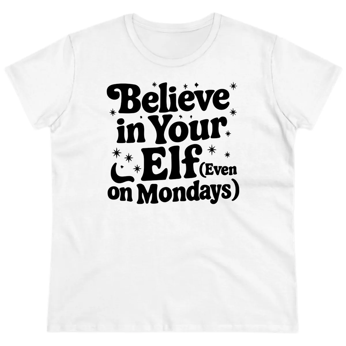 Believe In Your Elf On Mondays Ladies Tee in White