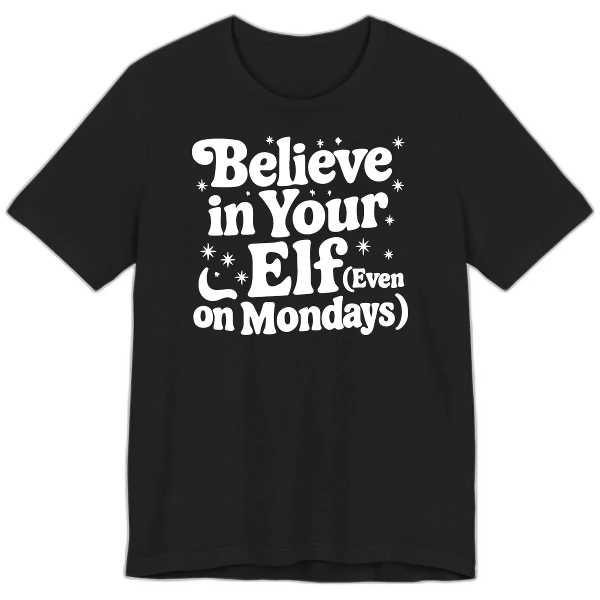 Believe In Your Elf On Mondays Premium T-Shirt in Black