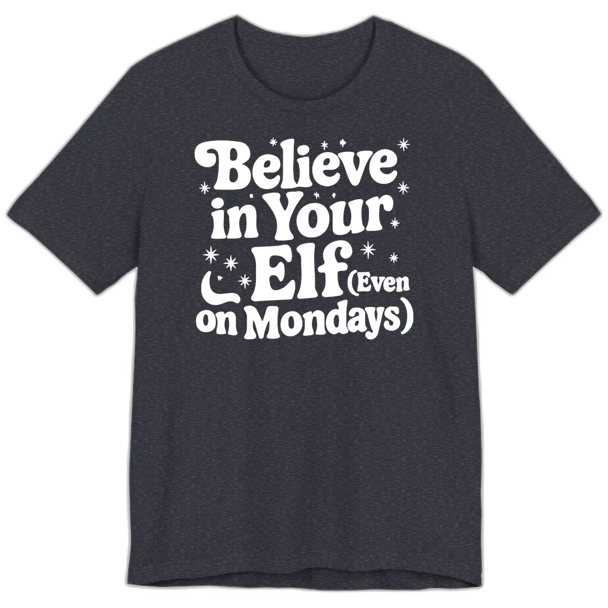 Believe In Your Elf On Mondays Premium T-Shirt in Heather Navy