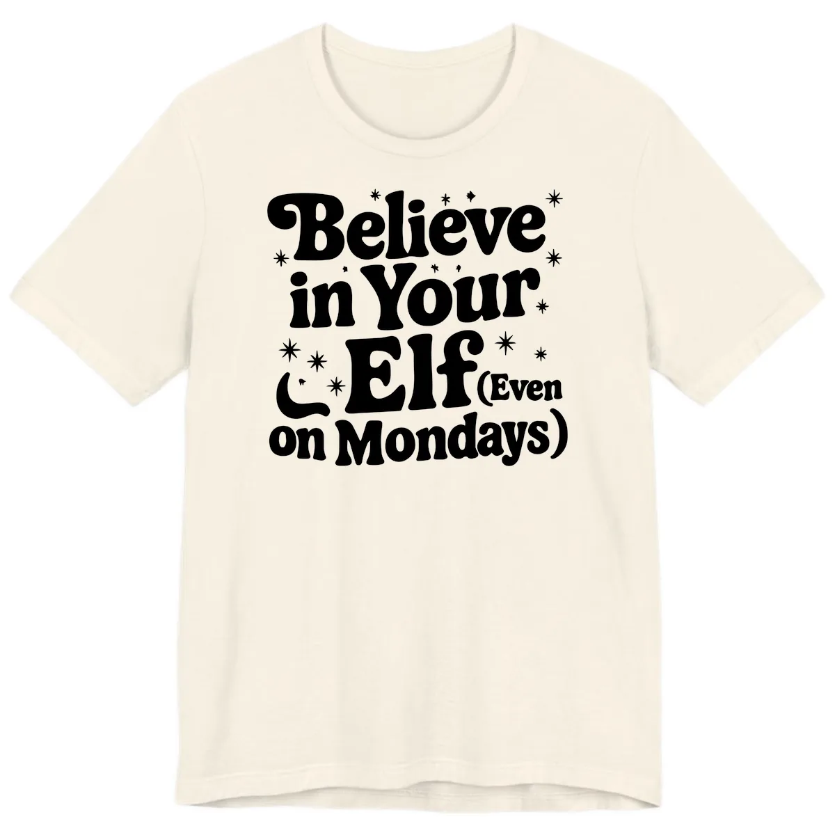 Believe In Your Elf On Mondays Premium T-Shirt in Natural