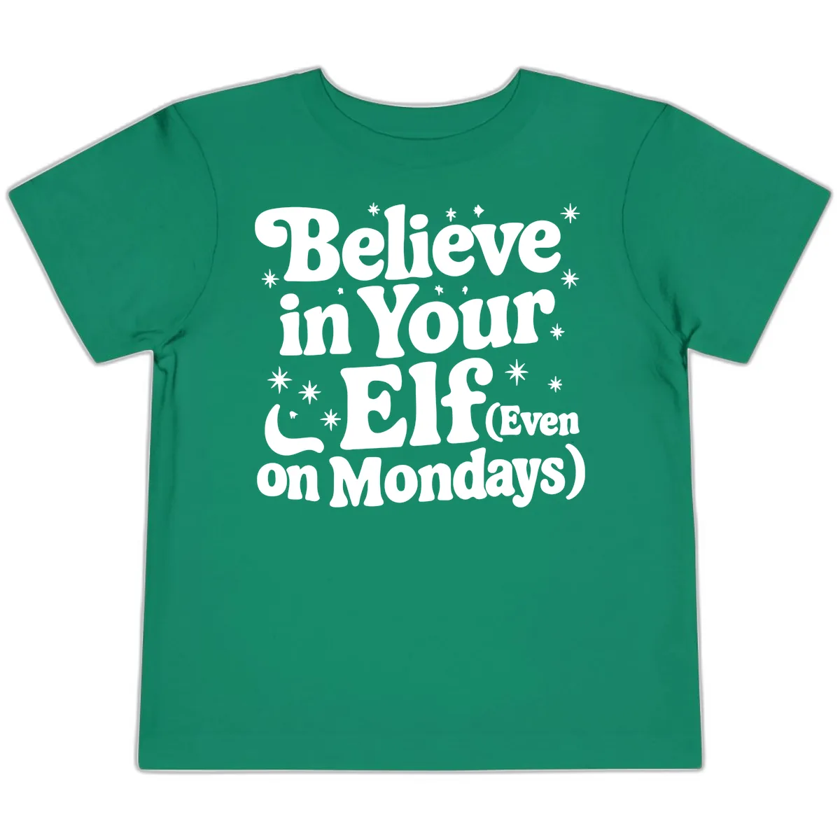 Believe In Your Elf On Mondays Toddler T-Shirt in Kelly
