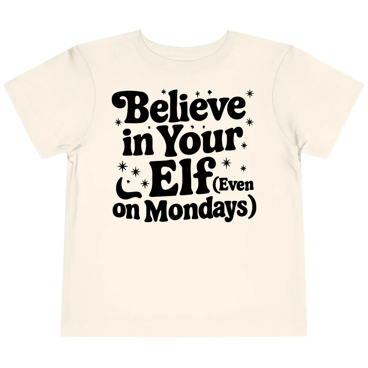 Believe In Your Elf On Mondays Toddler T-Shirt in Natural