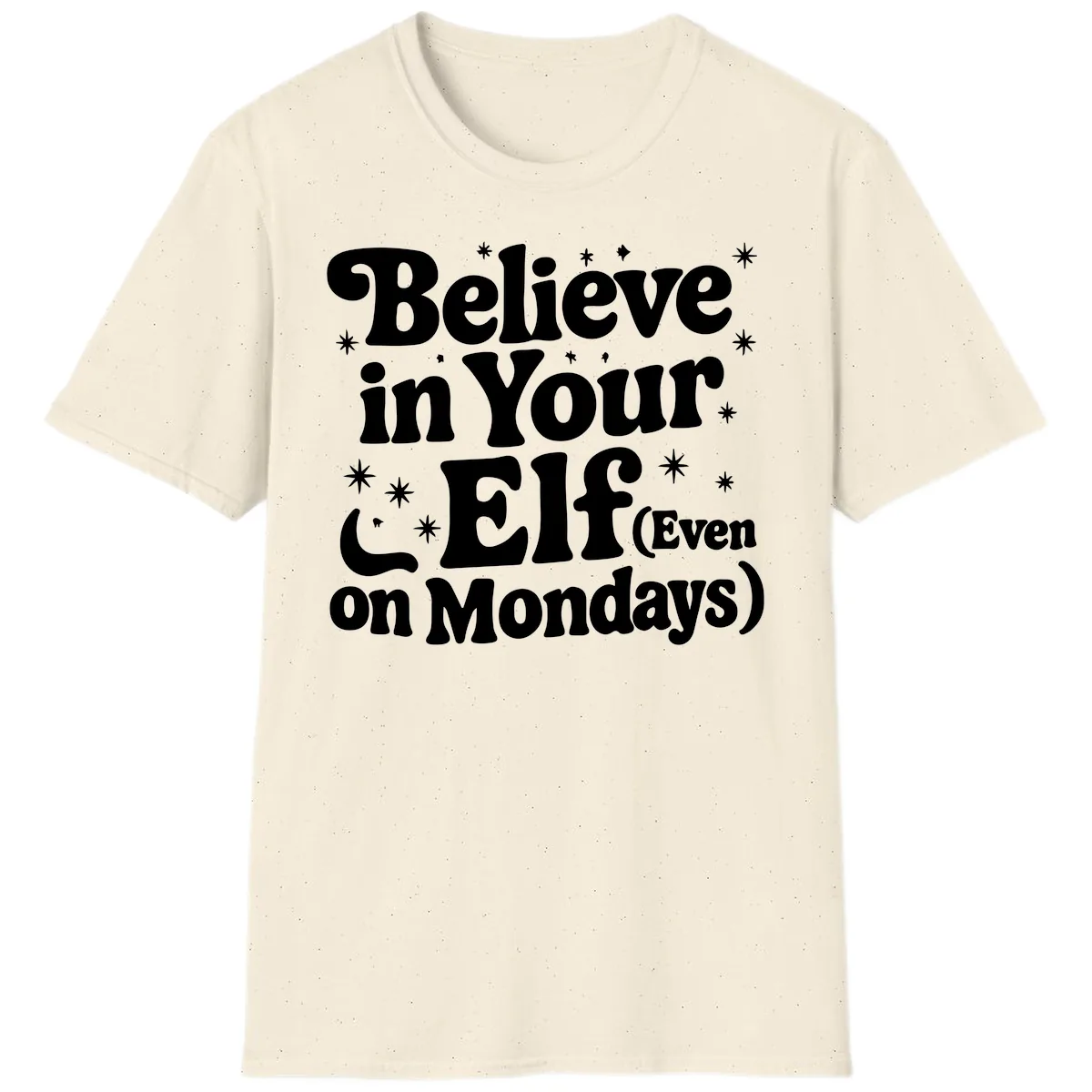 Believe In Your Elf On Mondays T-Shirt in Natural