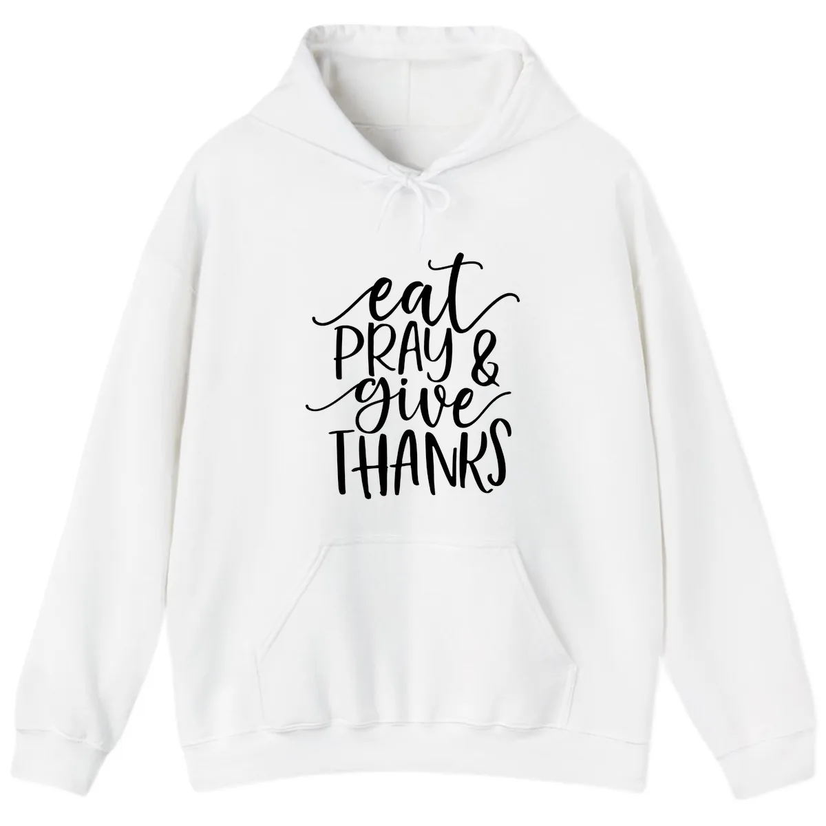Eat Pray Give Thanks Hand Lettered Design Hoodie in White
