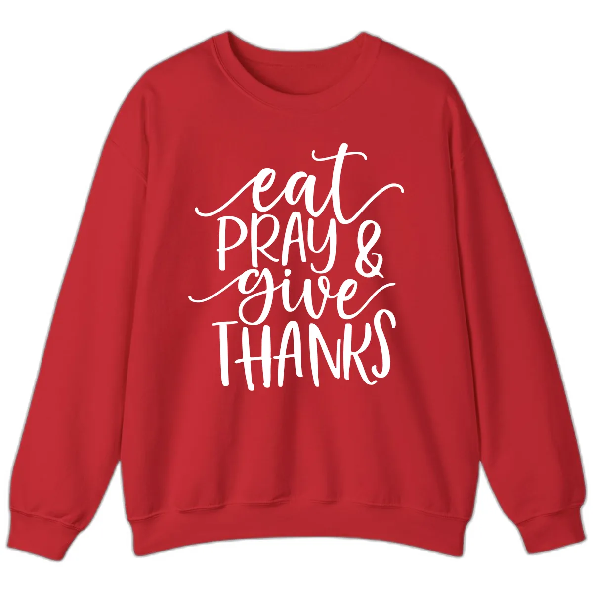 Eat Pray Give Thanks Hand Lettered Design Sweatshirt in Red