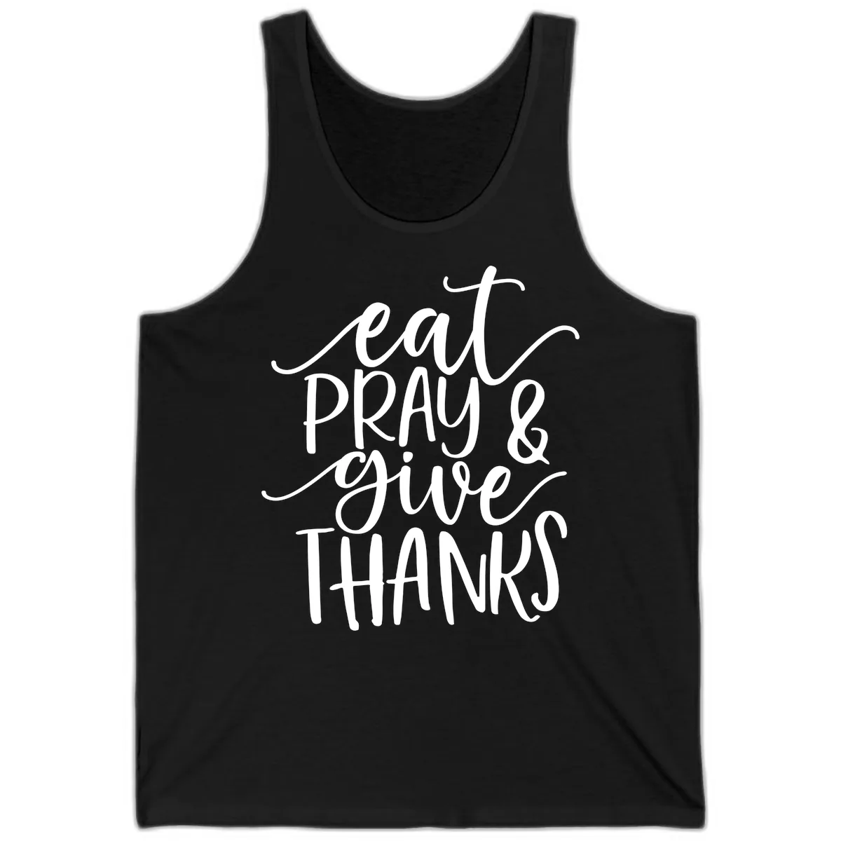 Eat Pray Give Thanks Hand Lettered Design Tank in Black