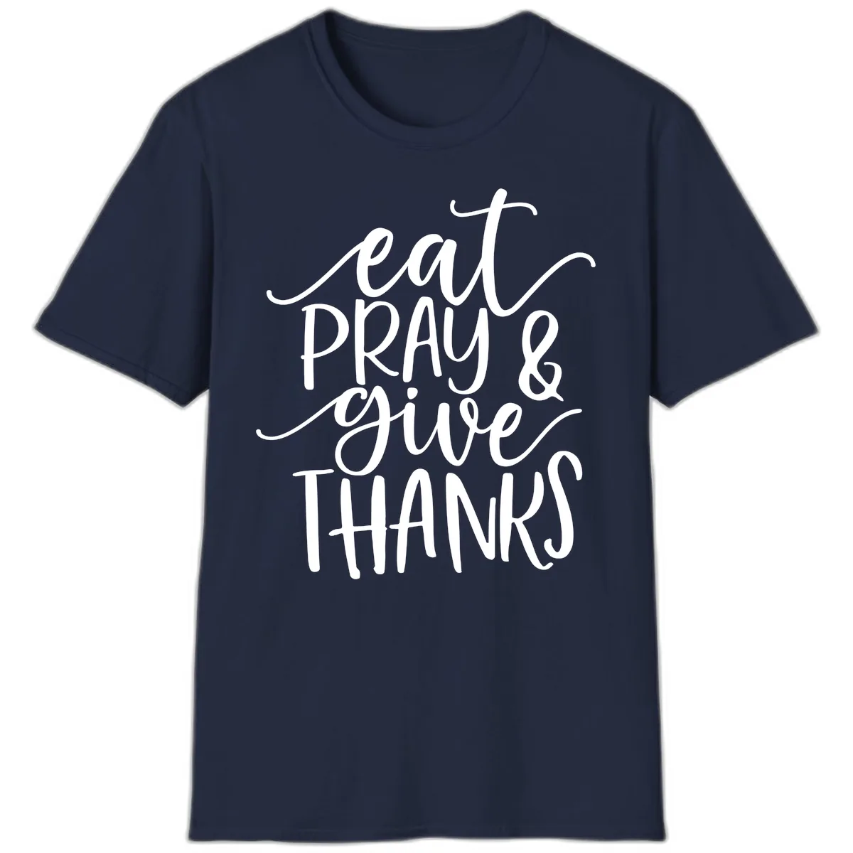 Eat Pray Give Thanks Hand Lettered Design T-Shirt in Navy