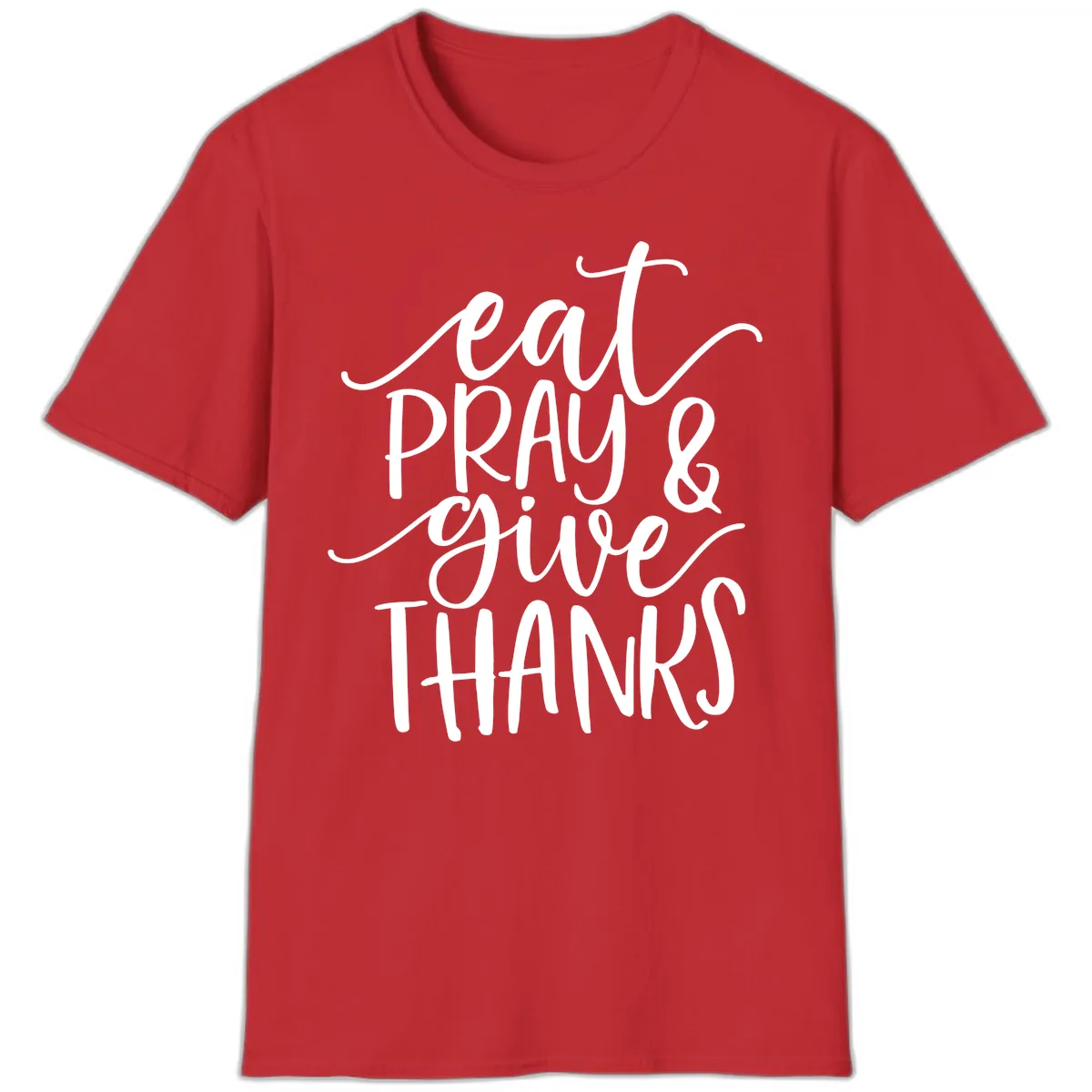 Eat Pray Give Thanks Hand Lettered Design T-Shirt in Red