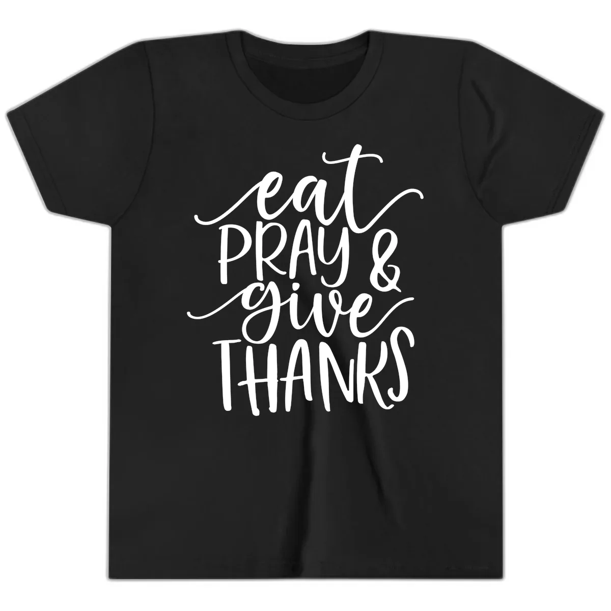 Eat Pray Give Thanks Hand Lettered Design Youth T-Shirt in Black