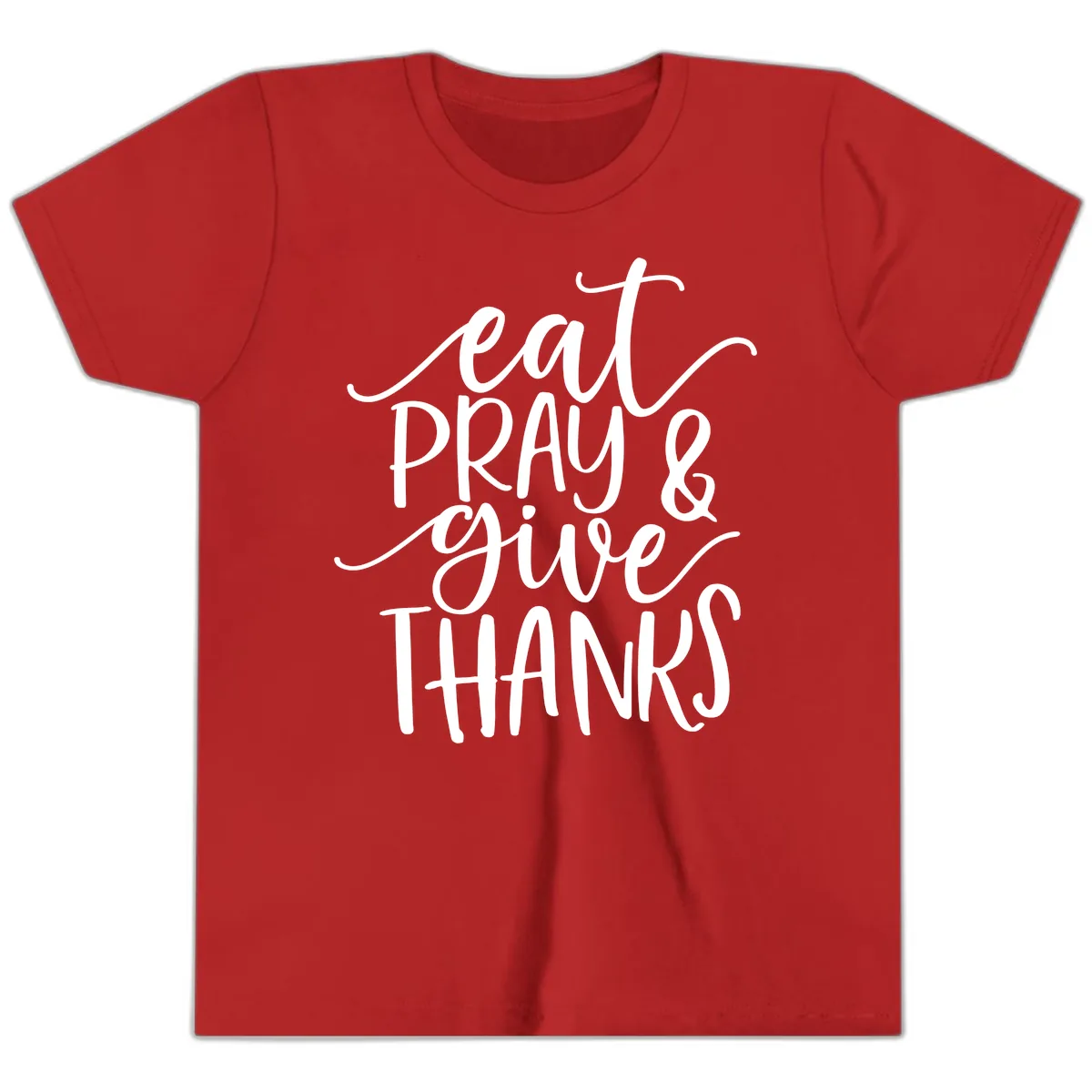 Eat Pray Give Thanks Hand Lettered Design Youth T-Shirt in Red