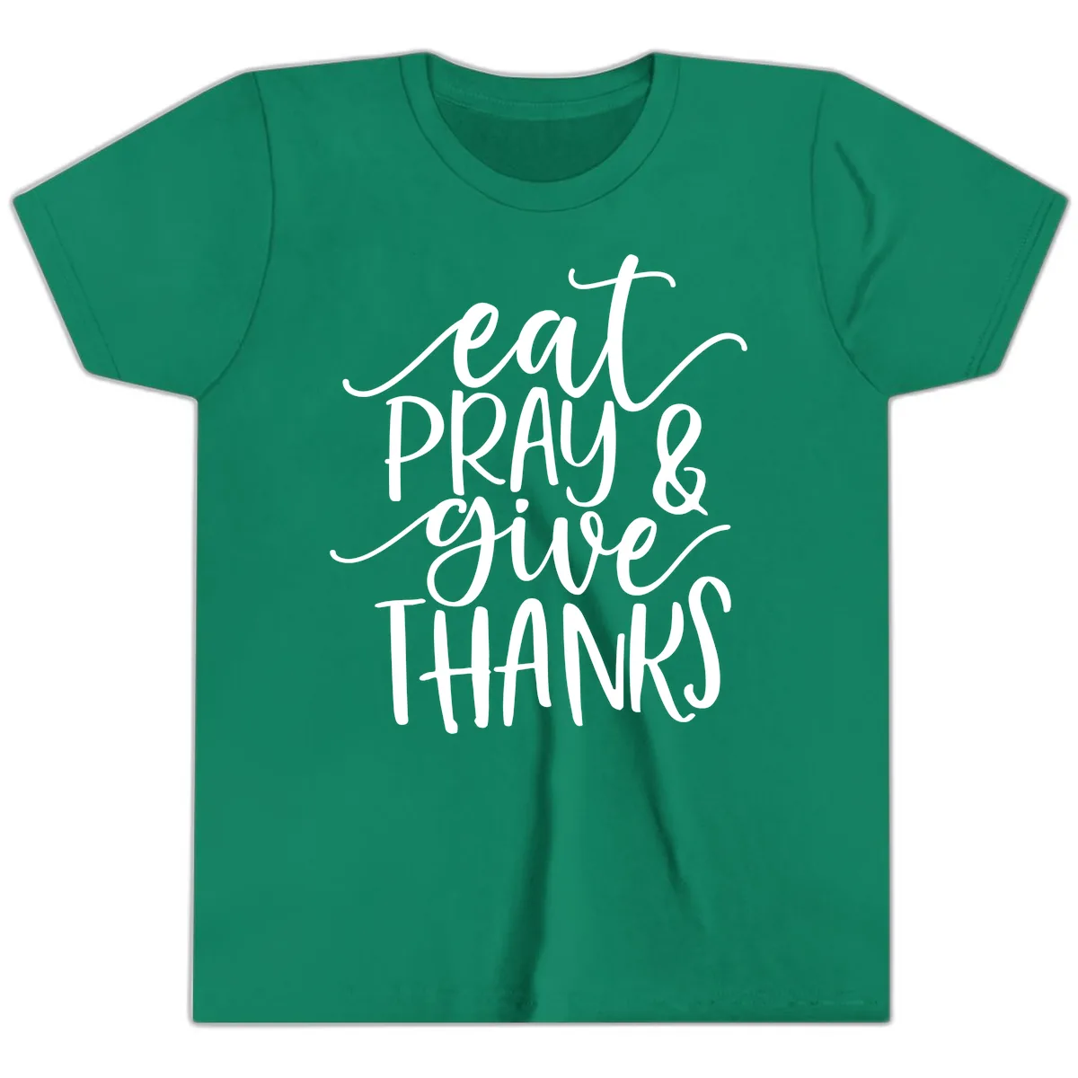 Eat Pray Give Thanks Hand Lettered Design Youth T-Shirt in Kelly