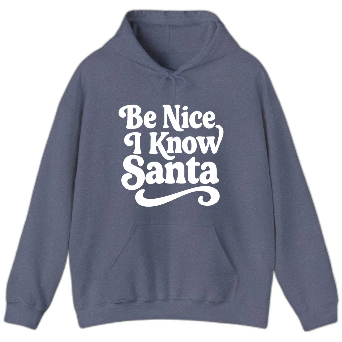 Be Nice I Know Santa Christmas Phrase Hoodie in Heather Navy