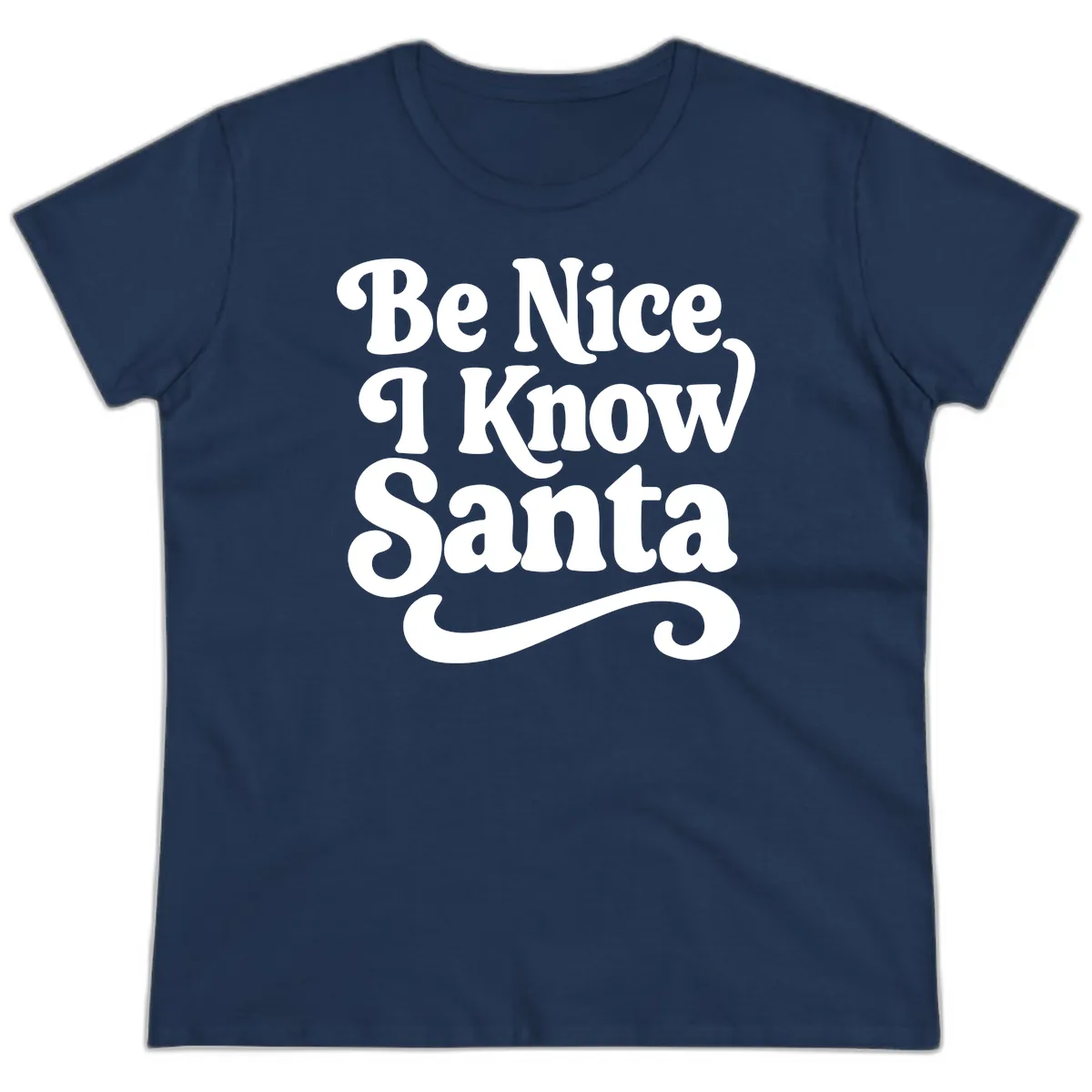 Be Nice I Know Santa Christmas Phrase Ladies Tee in Navy