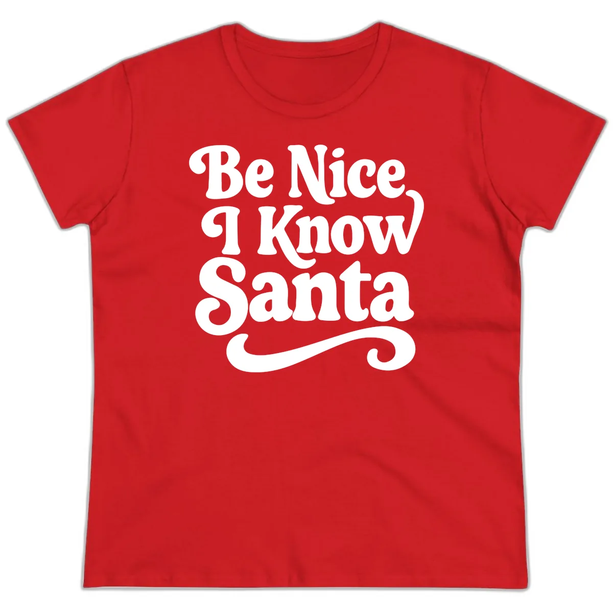 Be Nice I Know Santa Christmas Phrase Ladies Tee in Red