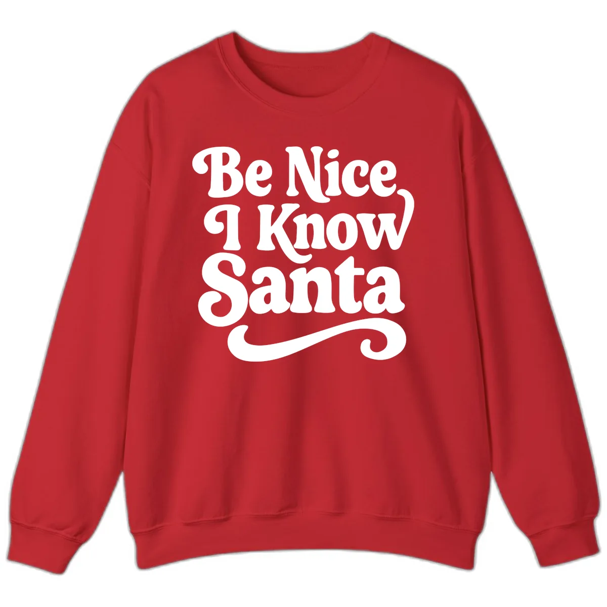 Be Nice I Know Santa Christmas Phrase Sweatshirt in Red