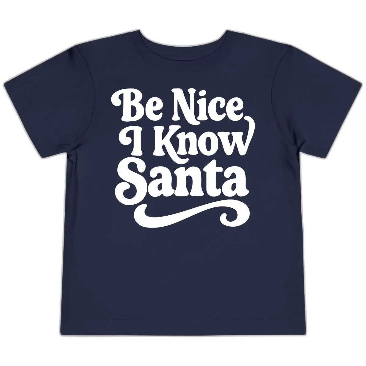 Be Nice I Know Santa Christmas Phrase Toddler T-Shirt in Navy