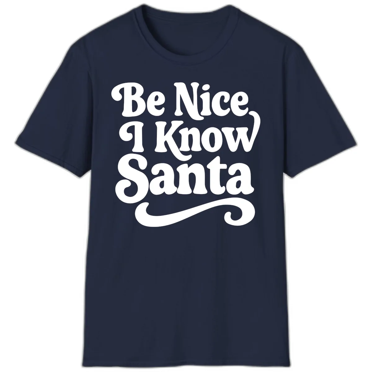 Be Nice I Know Santa Christmas Phrase T-Shirt in Navy