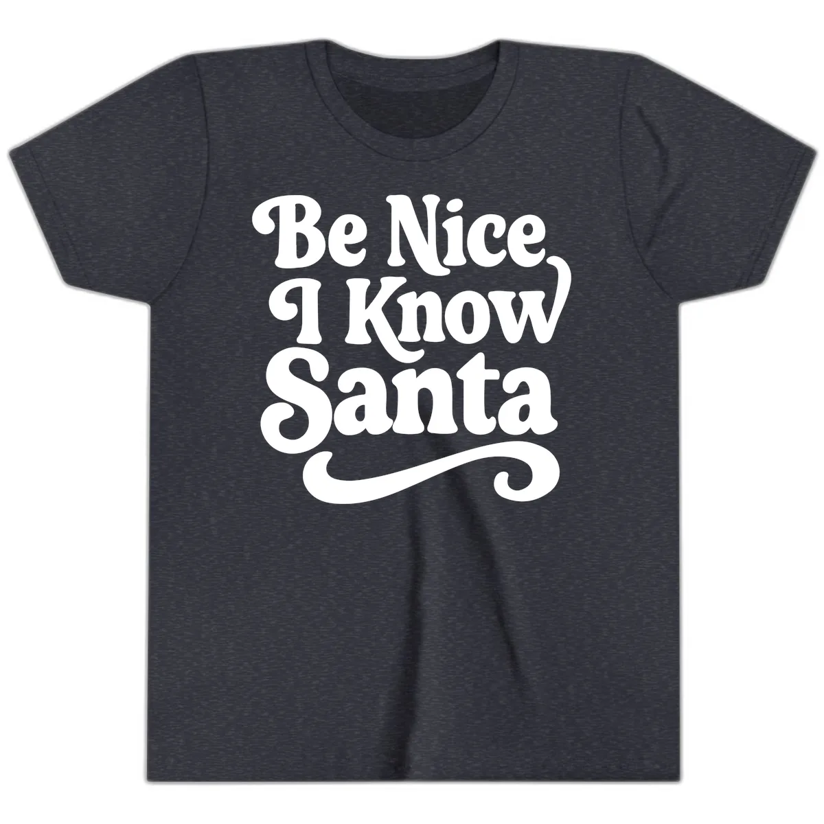 Be Nice I Know Santa Christmas Phrase Youth T-Shirt in Heather Navy