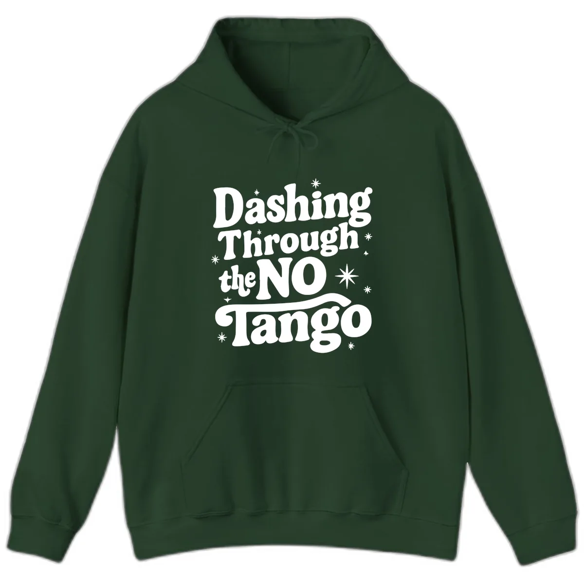 Dashing Through the NO Tango Hoodie in Forest Green