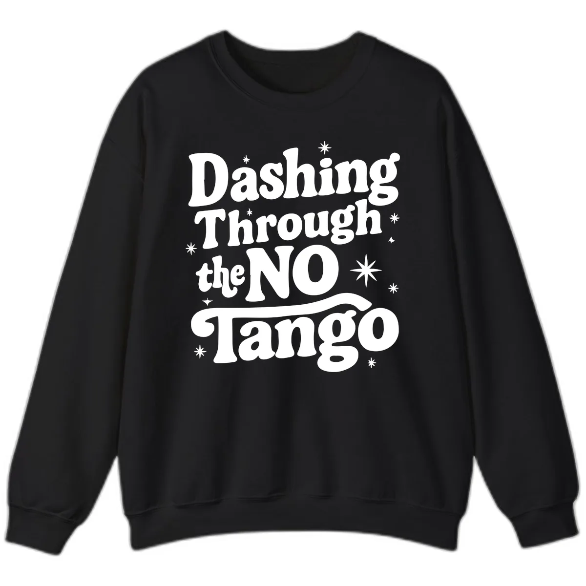 Dashing Through the NO Tango Sweatshirt in Black