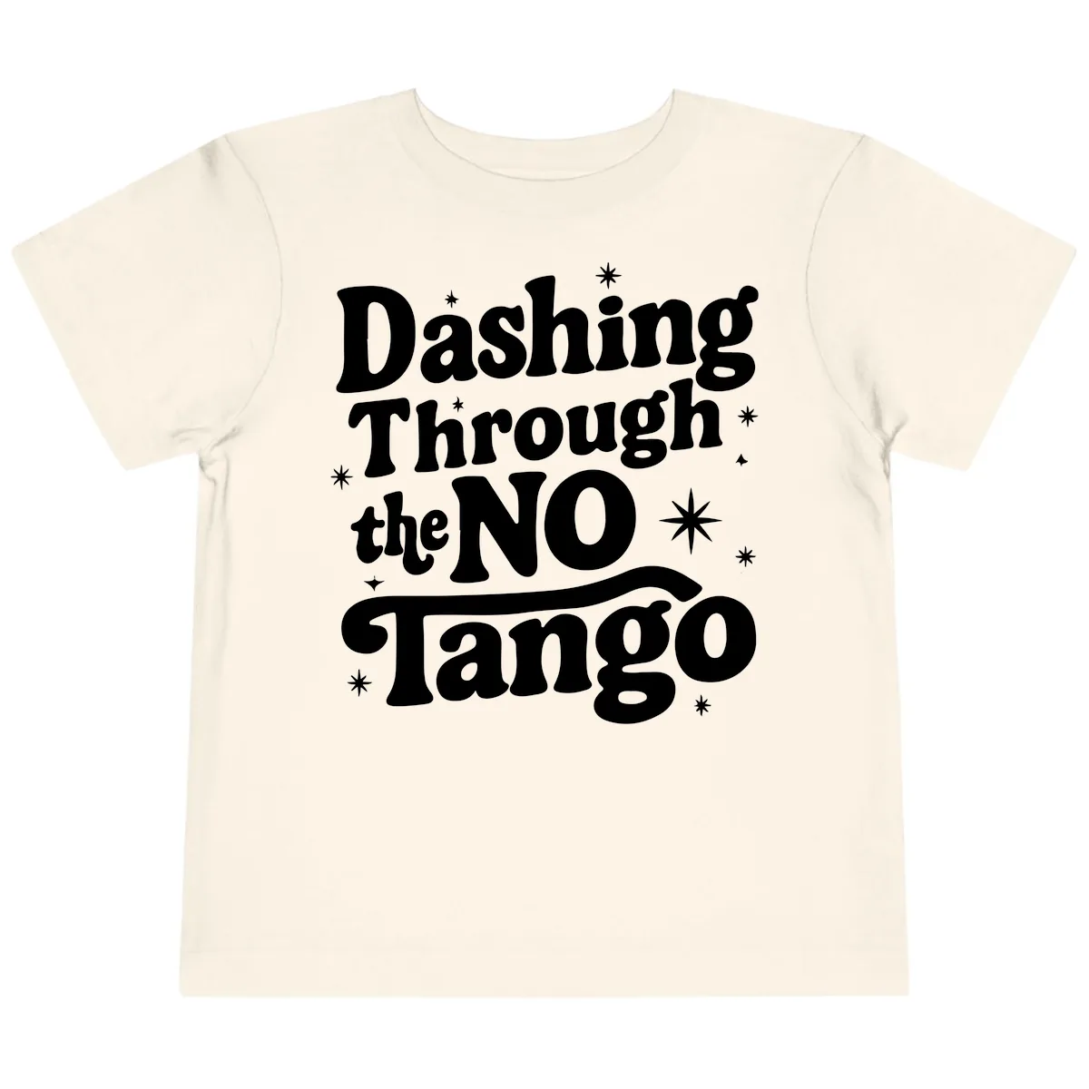 Dashing Through the NO Tango Toddler T-Shirt in Natural