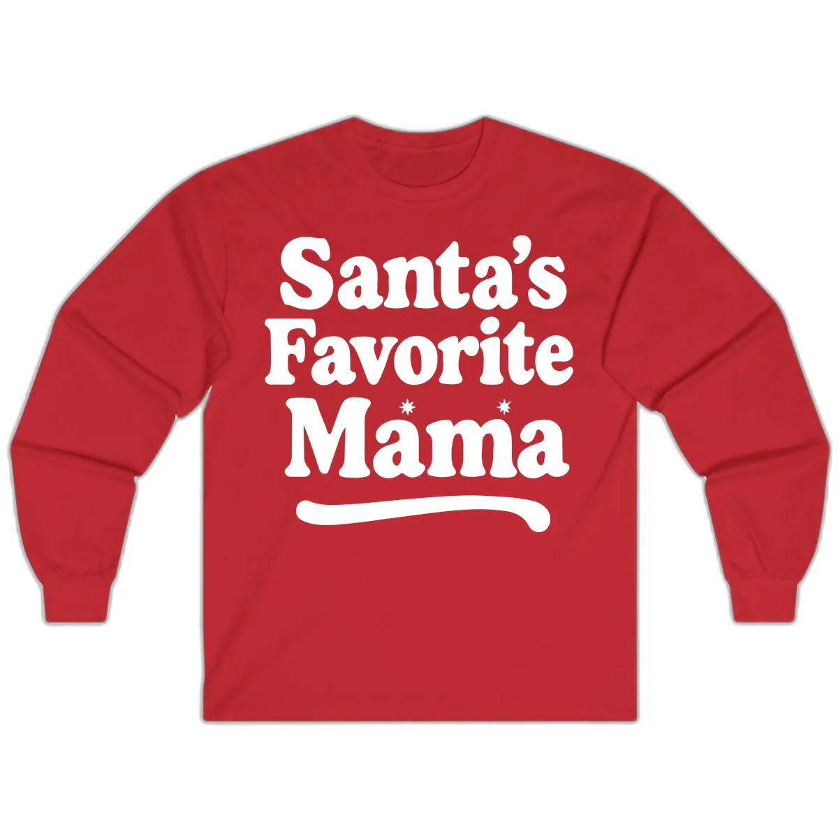 Santa's Favorite Mama Holiday Design Long Sleeve in Red
