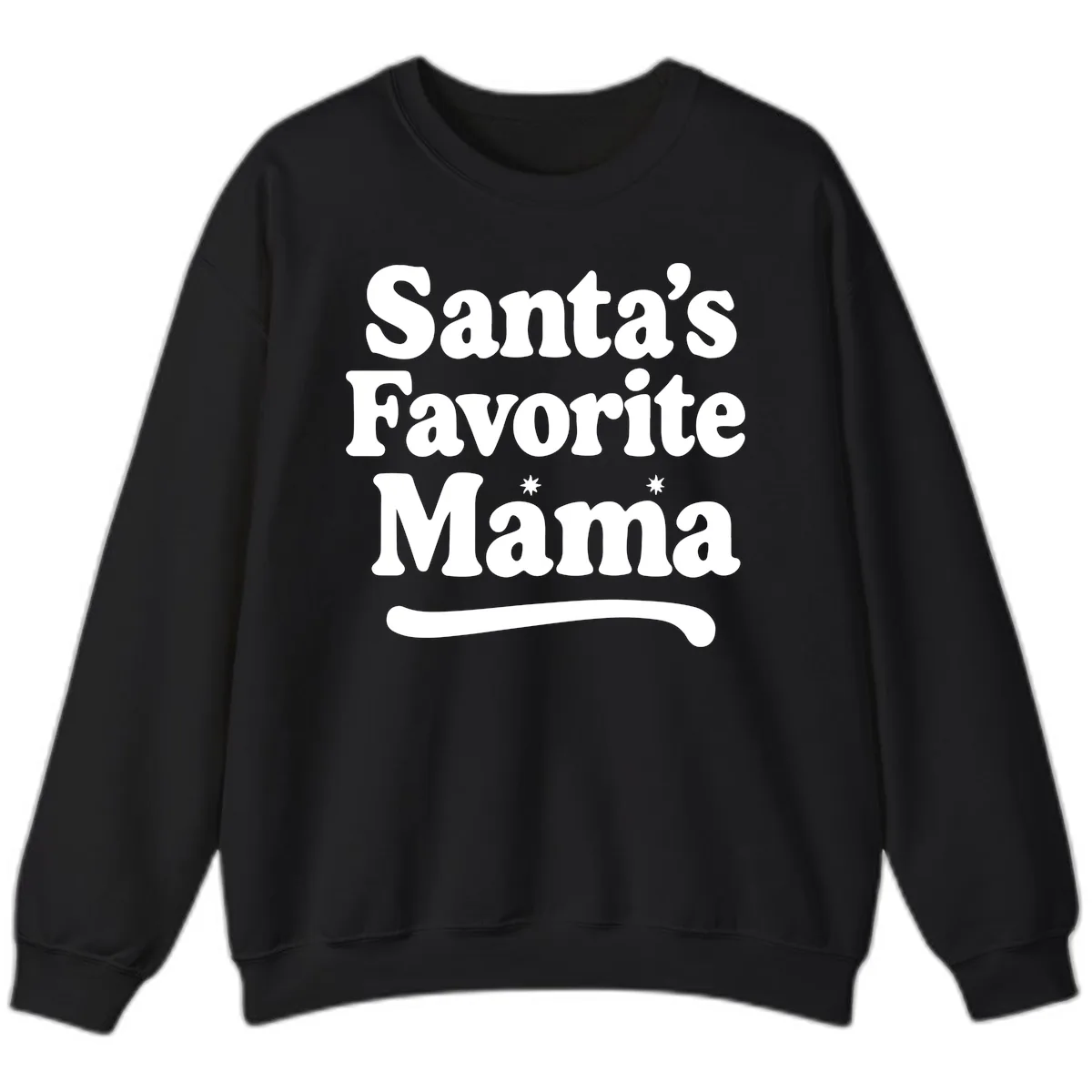 Santa's Favorite Mama Holiday Design Sweatshirt in Black