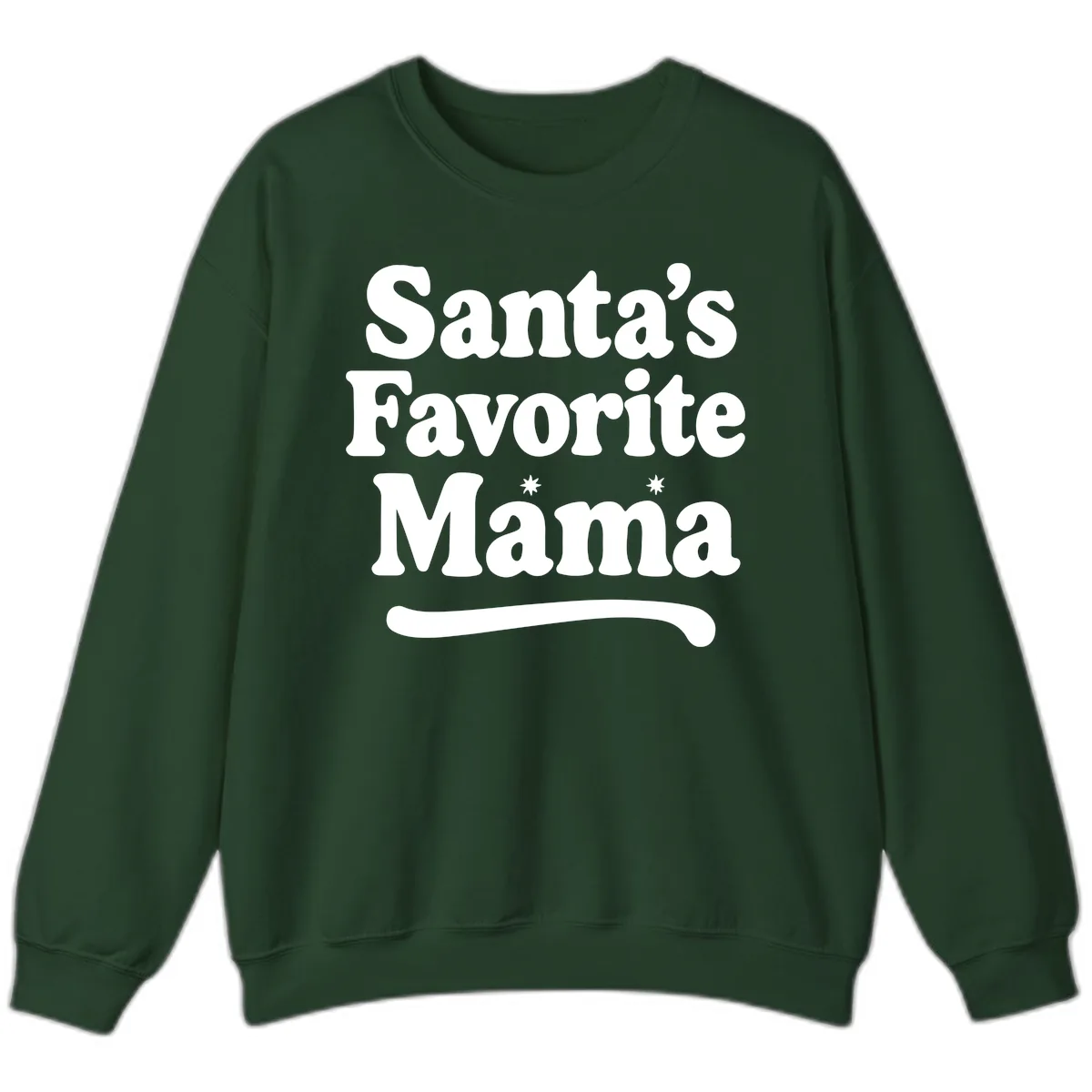 Santa's Favorite Mama Holiday Design Sweatshirt in Forest Green