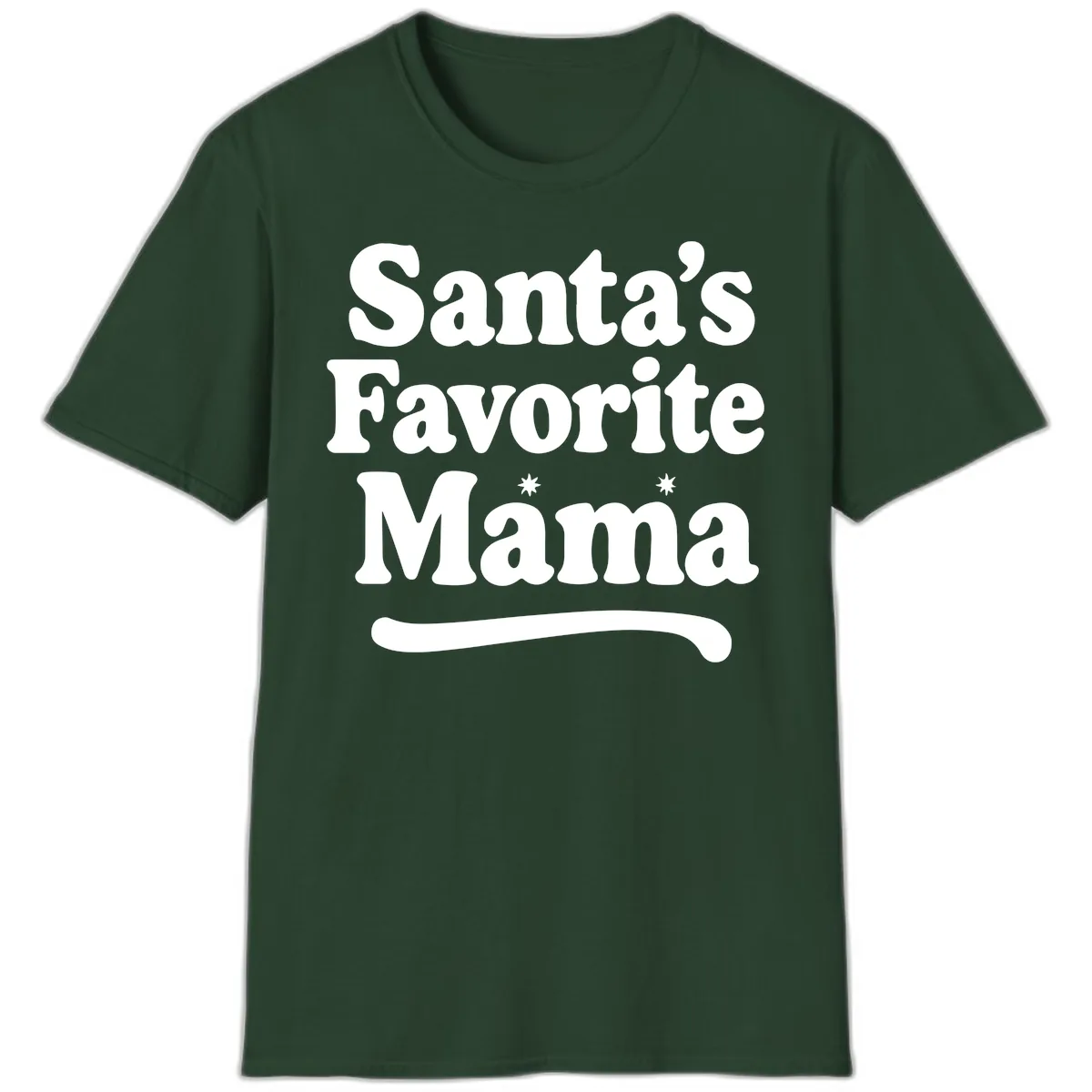 Santa's Favorite Mama Holiday Design T-Shirt in Forest Green