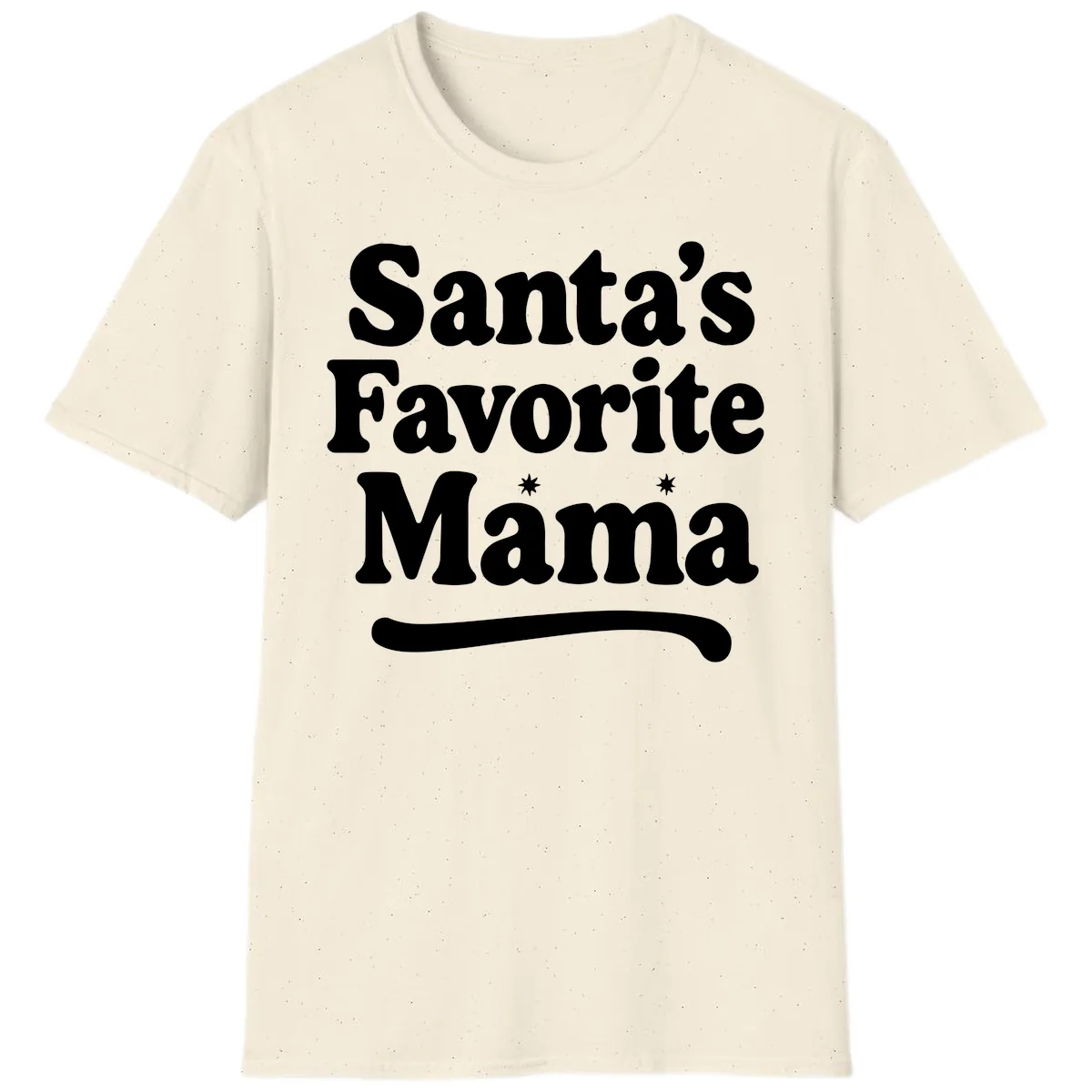 Santa's Favorite Mama Holiday Design T-Shirt in Natural
