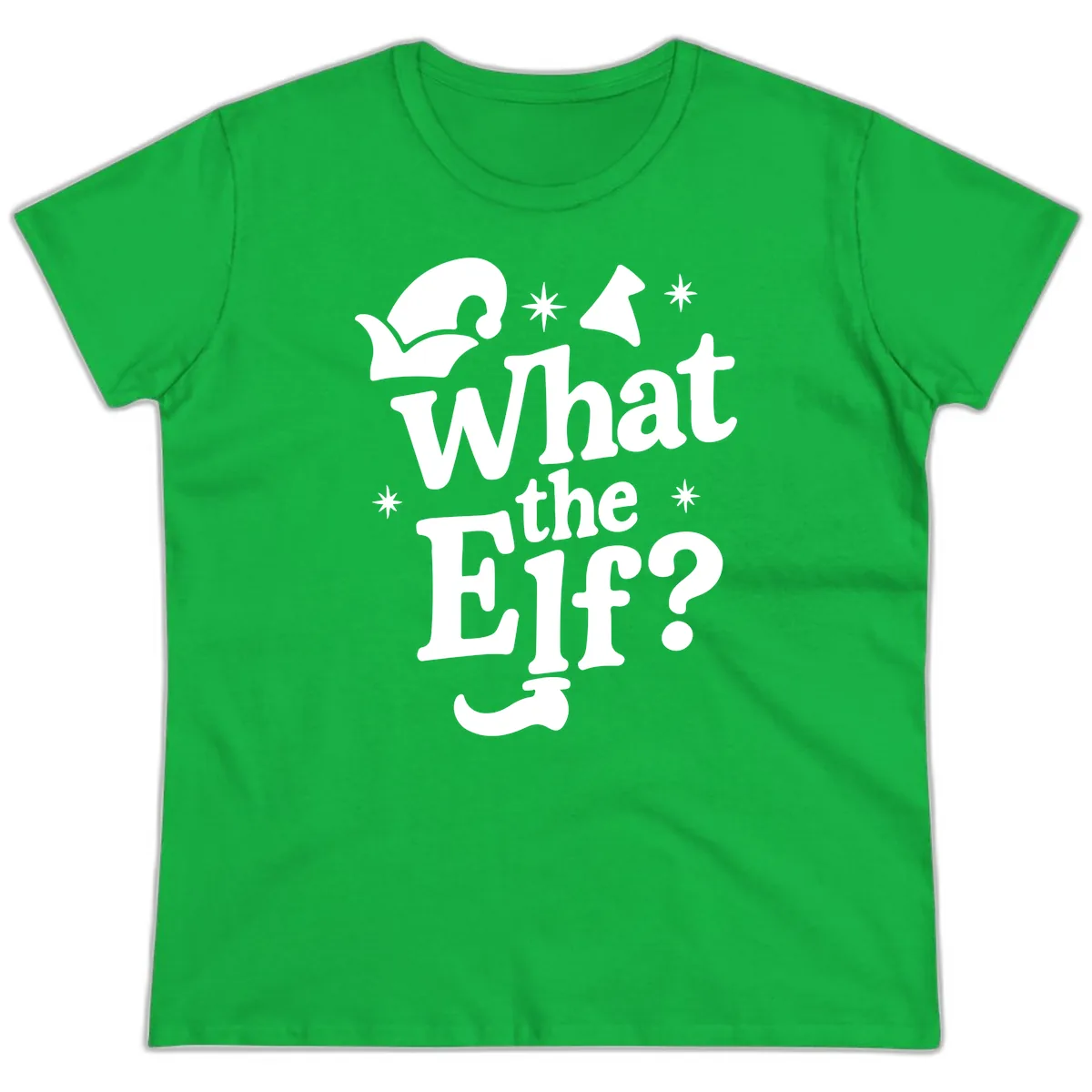 What The Elf Holiday Phrase Design Ladies Tee in Irish Green
