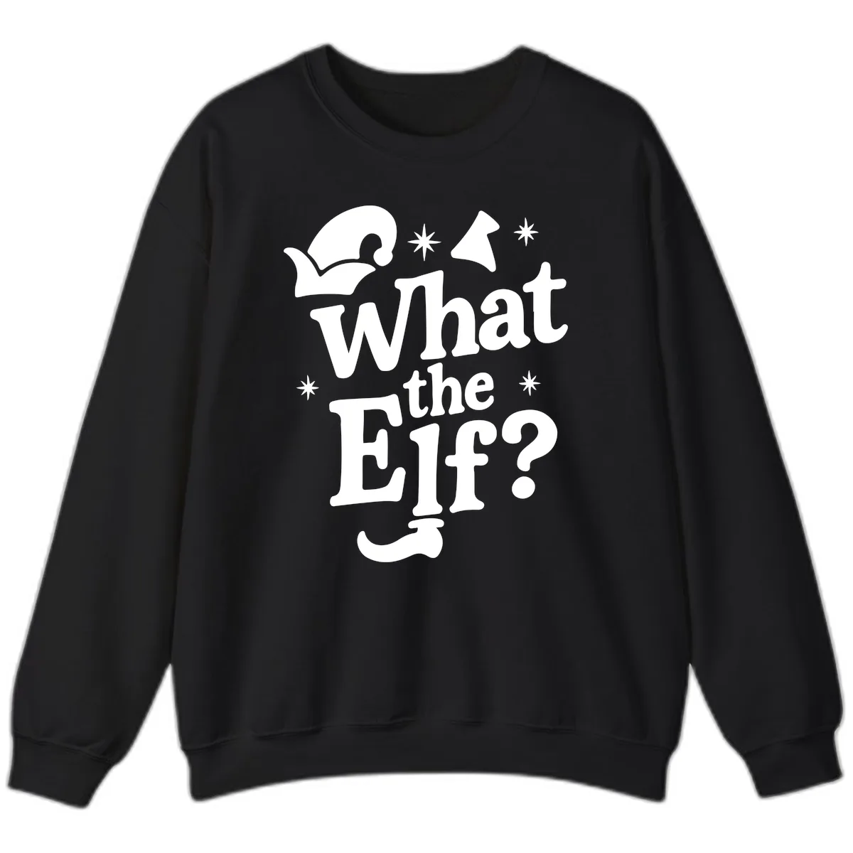 What The Elf Holiday Phrase Design Sweatshirt in Black