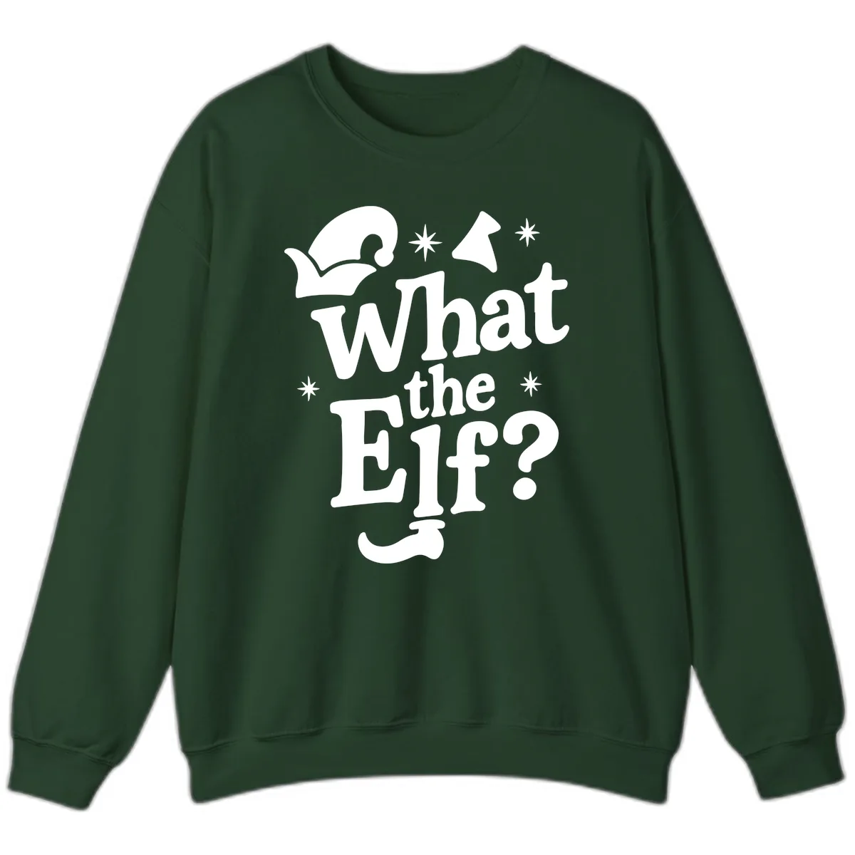 What The Elf Holiday Phrase Design Sweatshirt in Forest Green