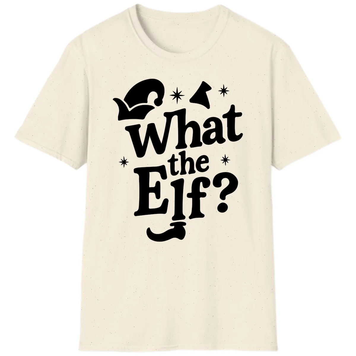 What The Elf Holiday Phrase Design T-Shirt in Natural