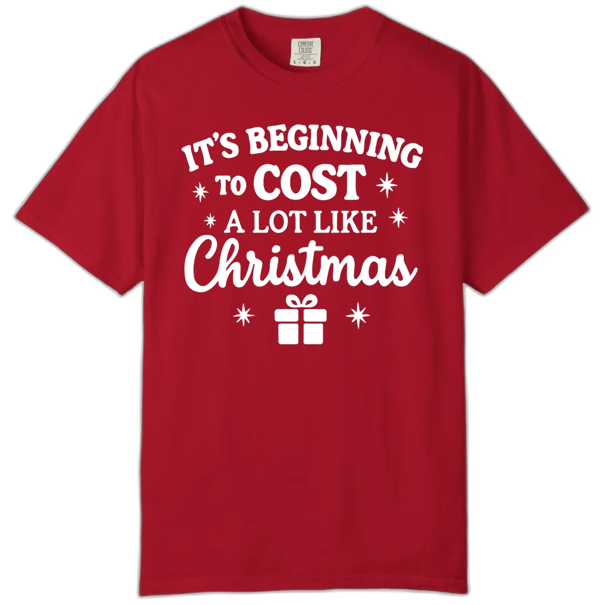 It's Beginning To Cost Like Christmas Comfort Color in Red