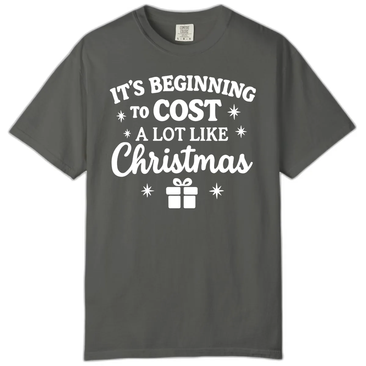 It's Beginning To Cost Like Christmas Comfort Color in Pepper