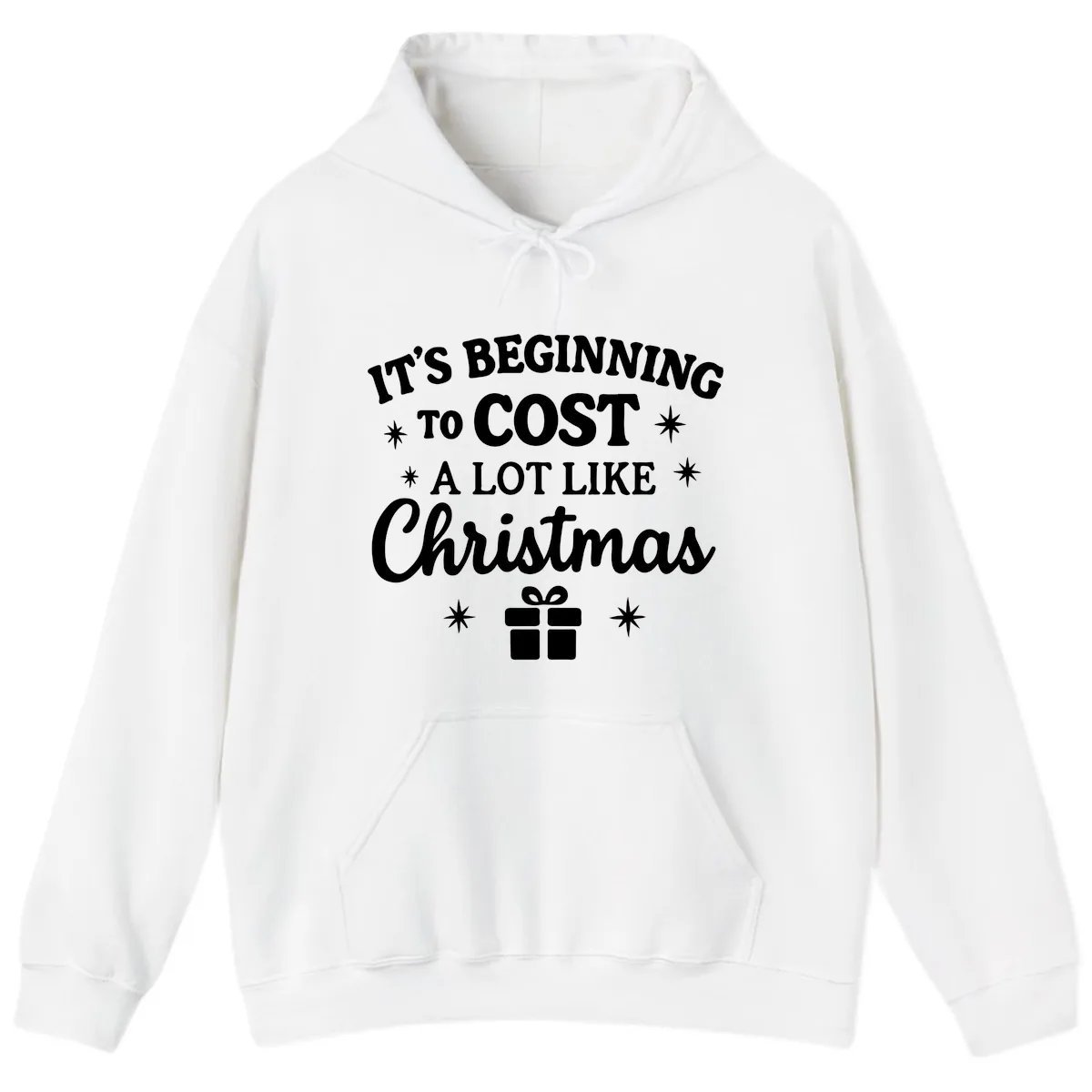 It's Beginning To Cost Like Christmas Hoodie in White