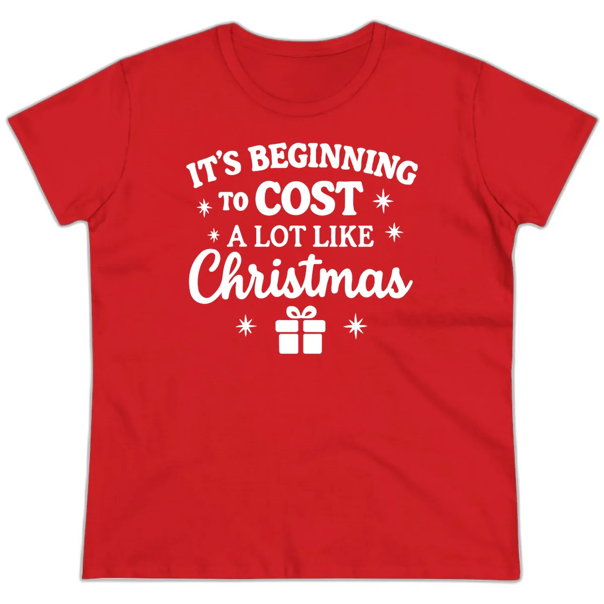 It's Beginning To Cost Like Christmas Ladies Tee in Red