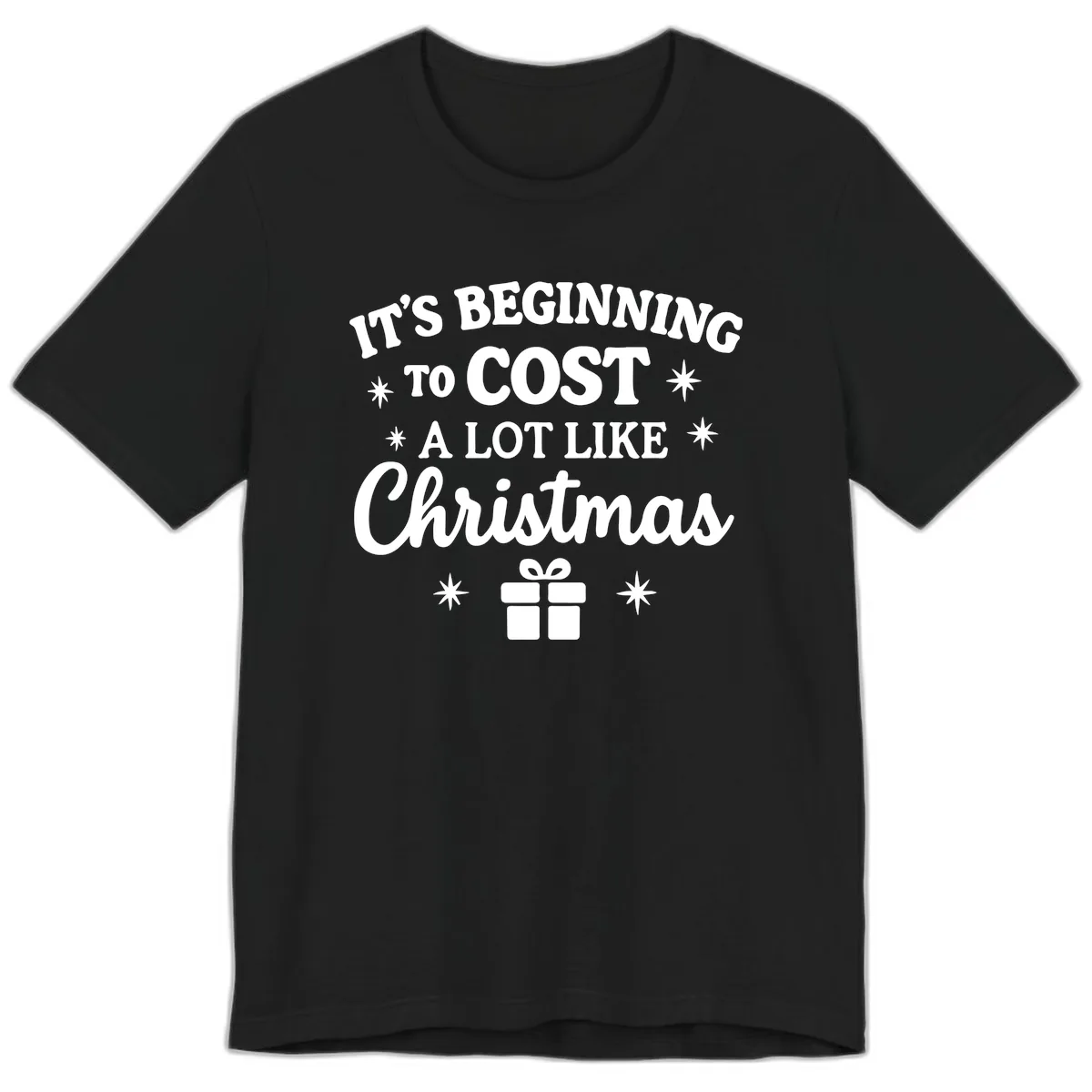 It's Beginning To Cost Like Christmas Premium T-Shirt in Black